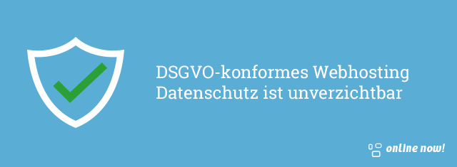 DSGVO-konformes Webhosting für Unternehmen und Organisationen / Online Now! GmbH in Berlin